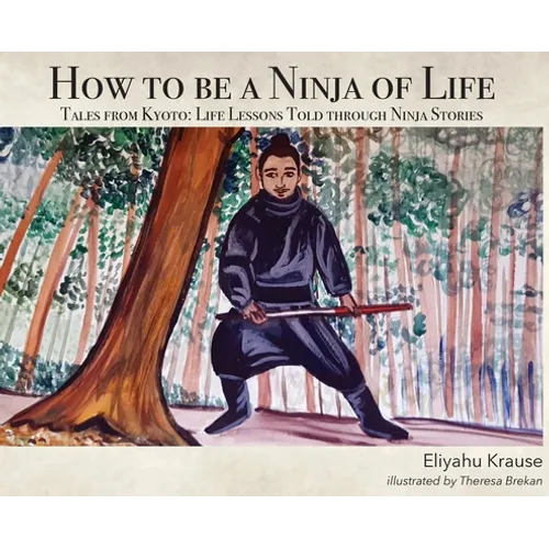 How to be a Ninja of Life: Tales from Kyoto