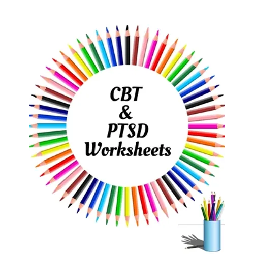 CBT & PTSD Worksheets: Your Guide for CBT & PTSD WorksheetsYour Guide to Free From Frightening, Obsessive or Compulsive Behavior, Help You Ov