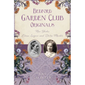 Bedford Garden Club Originals: New York's Eloise Luquer and Delia Marble