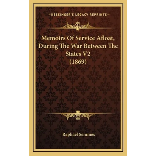Memoirs Of Service Afloat, During The War Between The States V2 (1869)