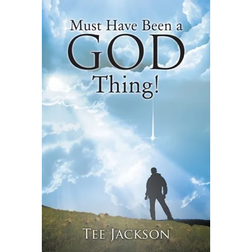 Must Have Been a God Thing!