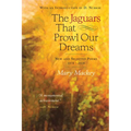 The Jaguars That Prowl Our Dreams: New and Selected Poems 19: New and Selected Poems 1974 to 2018