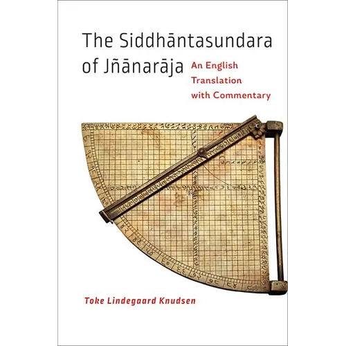 The Siddhāntasundara of Jñānarāja: An English Translation with Commentary