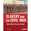 Slavery and the Civil War: Rooted in Racism