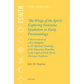 'The Wings of the Spirit': Exploring Feminine Symbolism in Early Pneumatology: A Reassessment of a Key Metaphor in the Spiritual Teachings of the 'Mac