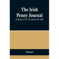The Irish Penny Journal, (Volume I) No. 38, March 20, 1841