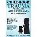 Childhood Trauma Will Lead to Adult Drama: Trauma Drama