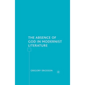 The Absence of God in Modernist Literature