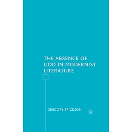 The Absence of God in Modernist Literature