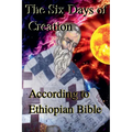 The Six Days of Creation According to Ethiopian Bible