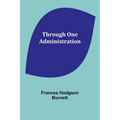 Through One Administration