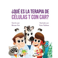 Car Tea Sell? It's CAR T-Cell (Spanish Edition): A Story About Cancer Immunotherapy for Children