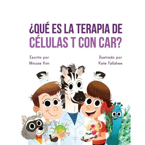 Car Tea Sell? It's CAR T-Cell (Spanish Edition): A Story About Cancer Immunotherapy for Children