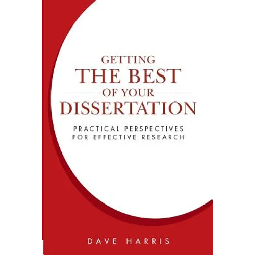 Getting the Best of Your Dissertation: Practical Perspectives for Effective Research