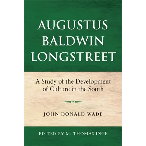 Augustus Baldwin Longstreet: A Study of the Development of Culture in the South