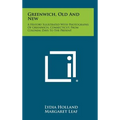 Greenwich, Old and New: A History Illustrated with Photographs of Greenwich, Connecticut, from Colonial Days to the Present
