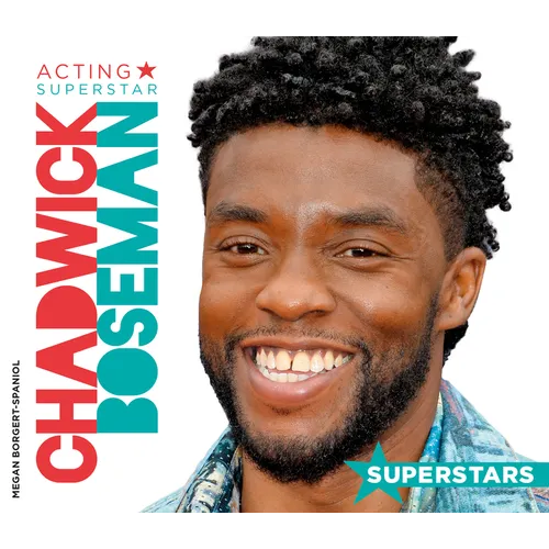 Chadwick Boseman: Acting Superstar: Acting Superstar