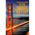 Whatever Happened to the Zodiac Killer?