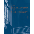 The Encyclopedia of Christianity, Volume 1 (A-D)