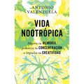 Vida Nootrópica: Mejora Tu Memoria, Potencia Tu Concentración E Impulsa Tu Creatividad / Nootropic Life