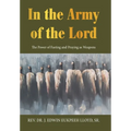 In the Army of the Lord: The Power of Fasting and Praying as Weapons