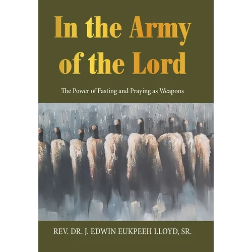 In the Army of the Lord: The Power of Fasting and Praying as Weapons