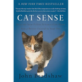 Cat Sense: How the New Feline Science Can Make You a Better Friend to Your Pet