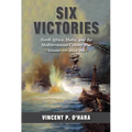Six Victories: North Africa, Malta, and the Mediterranean Convoy War, November 1941-March 1942