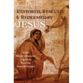 Restored, Rescued, and Redeemed by Jesus: Seven Minor-Character Vignettes from the Fourfold Gospel