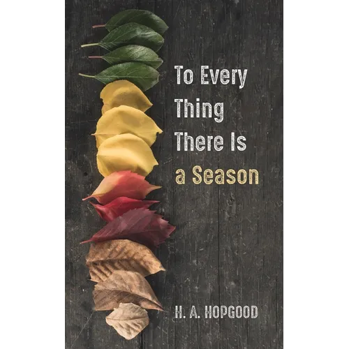 To Every Thing There Is a Season - Paperback