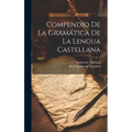 Compendio De La Gramática De La Lengua Castellana