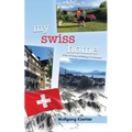 My Swiss Home: A Year of Living and Working In Switzerland