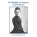 St Therese of Lisieux "I Choose All"