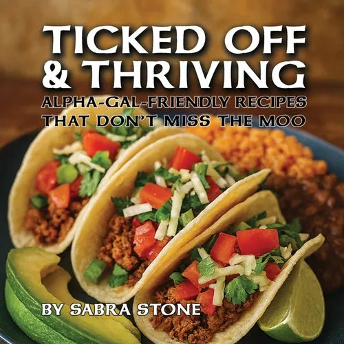 Ticked Off & Thriving: Alpha-Gal-Friendly Meals That Don't Miss the Moo