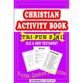 Christian Activity Book (Old & New Testament) Puzzles, Questions and Quizzes: Tri-Fun 3 in 1