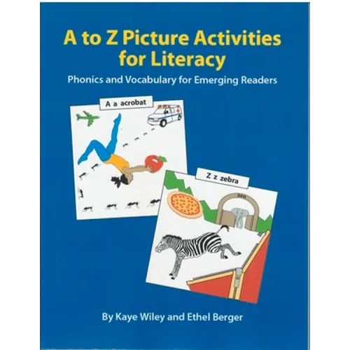 A to Z Picture Activities for Literacy: Phonics and Vocabulary for Emerging Readers