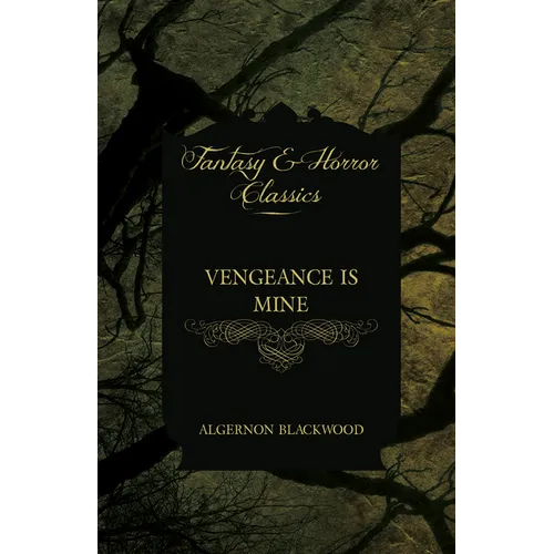 Vengeance Is Mine (Fantasy and Horror Classics)