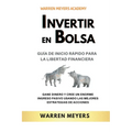 Invertir en Bolsa Guía de inicio rápido para la libertad financiera Gane dinero y cree un enorme ingreso pasivo usando las mejores estrategias de acci
