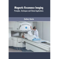 Magnetic Resonance Imaging: Principles, Techniques and Clinical Applications