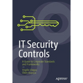It Security Controls: A Guide to Corporate Standards and Frameworks