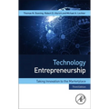 Technology Entrepreneurship: Taking Innovation to the Marketplace