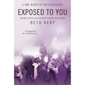Exposed to You: A One Night of Passion Novel