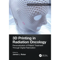 3D Printing in Radiation Oncology: Personalization of Patient Treatment Through Digital Fabrication