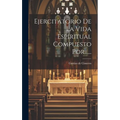 Ejercitatorio De La Vida Espiritual Compuesto Por......
