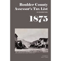 Boulder County Assessor's Tax List 1875: An Annotated Index