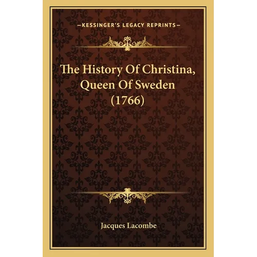 The History Of Christina, Queen Of Sweden (1766)