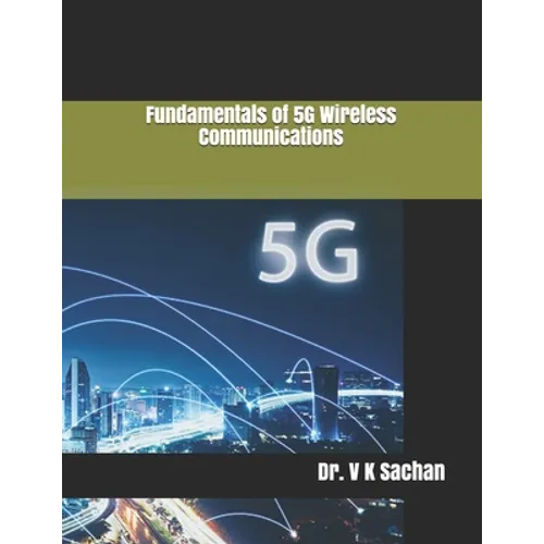 Fundamentals of 5G Wireless Communications