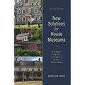 New Solutions for House Museums: Ensuring the Long-Term Preservation of America's Historic Houses
