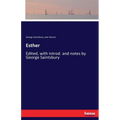 Esther: Edited, with introd. and notes by George Saintsbury