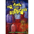 No Time for Ribbons